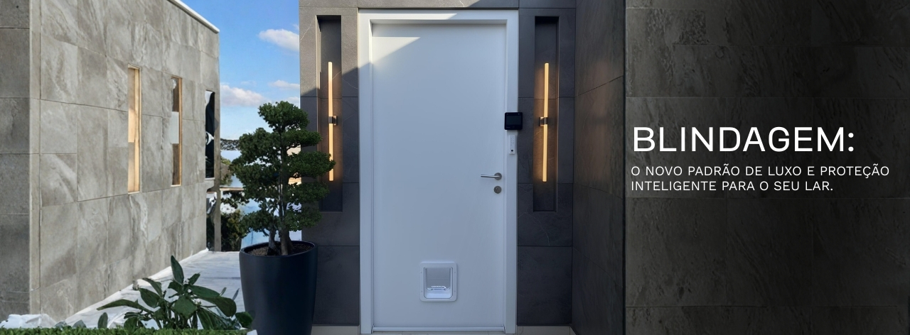 BLINDAGEM: O NOVO PADRÃO DE LUXO E PROTEÇÃO  INTELIGENTE PARA O SEU LAR.