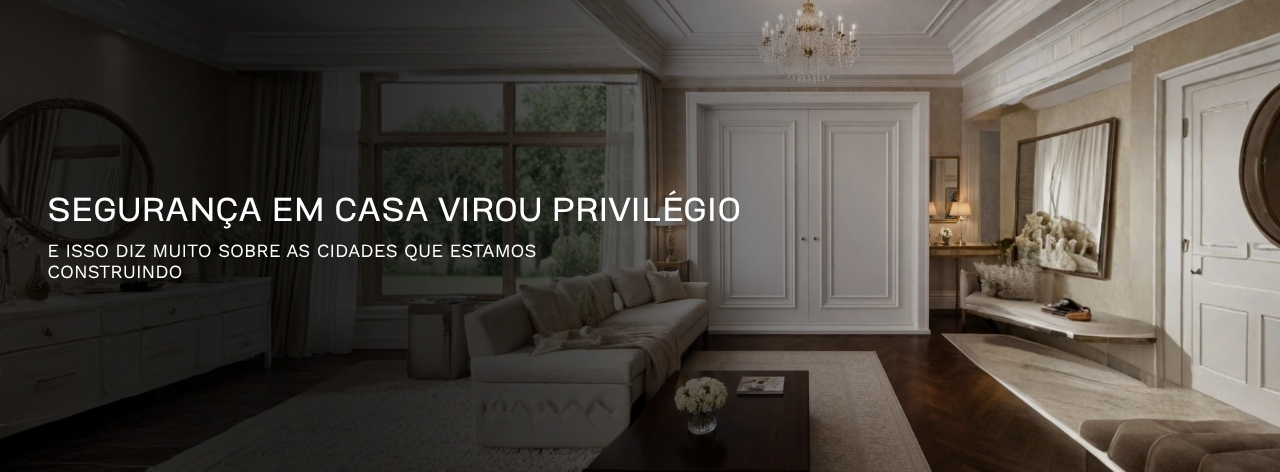 Segurança em casa virou privilégio. E isso diz muito sobre as cidades que estamos construindo